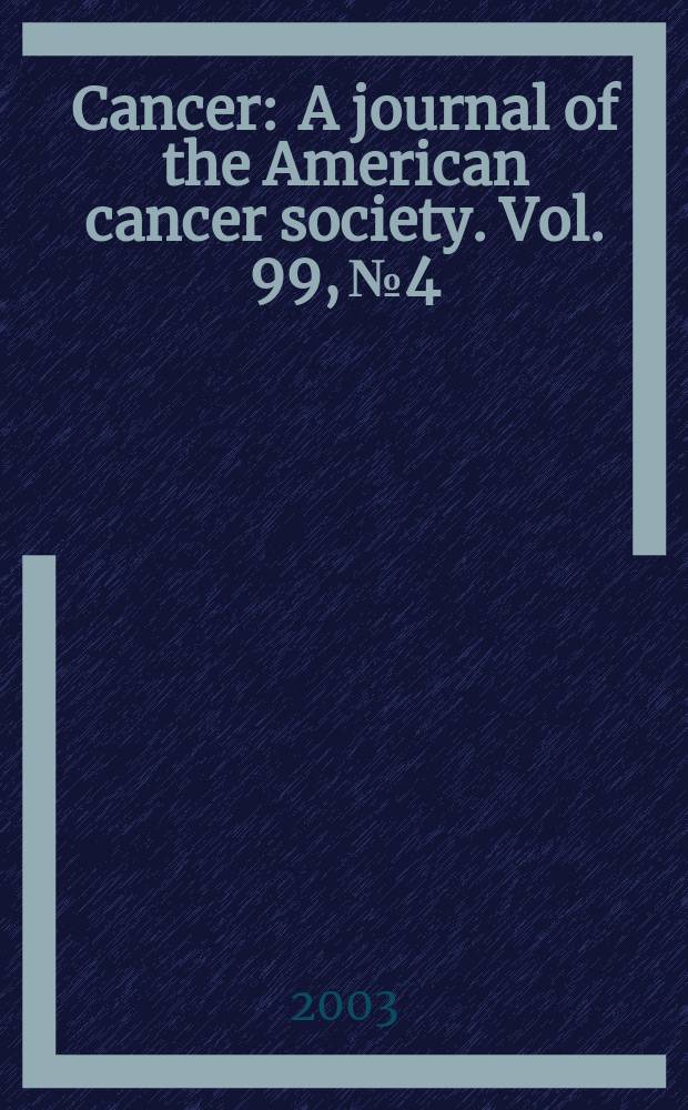 Cancer : A journal of the American cancer society. Vol. 99, № 4