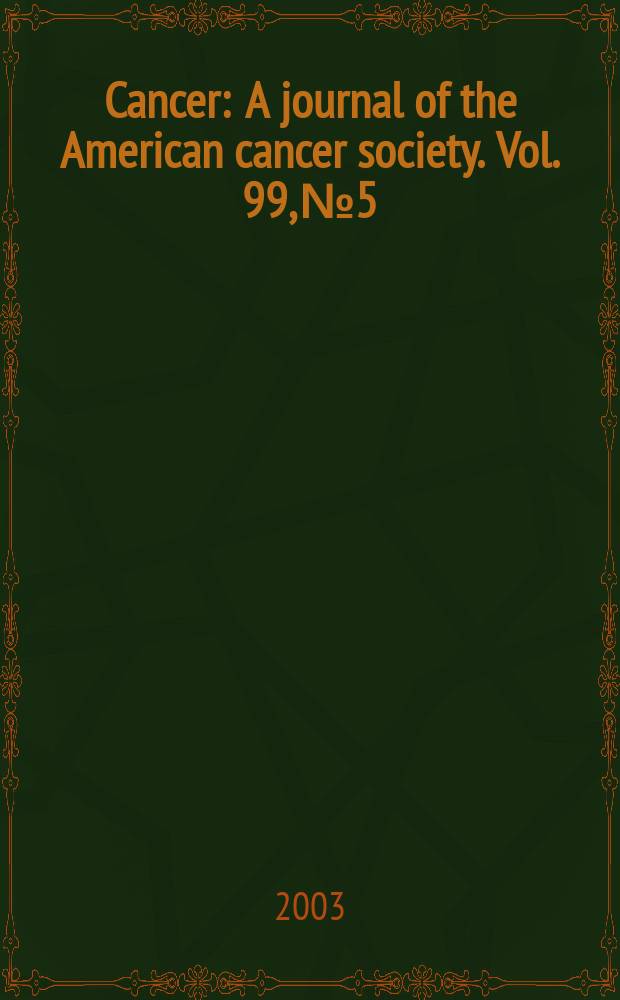 Cancer : A journal of the American cancer society. Vol. 99, № 5