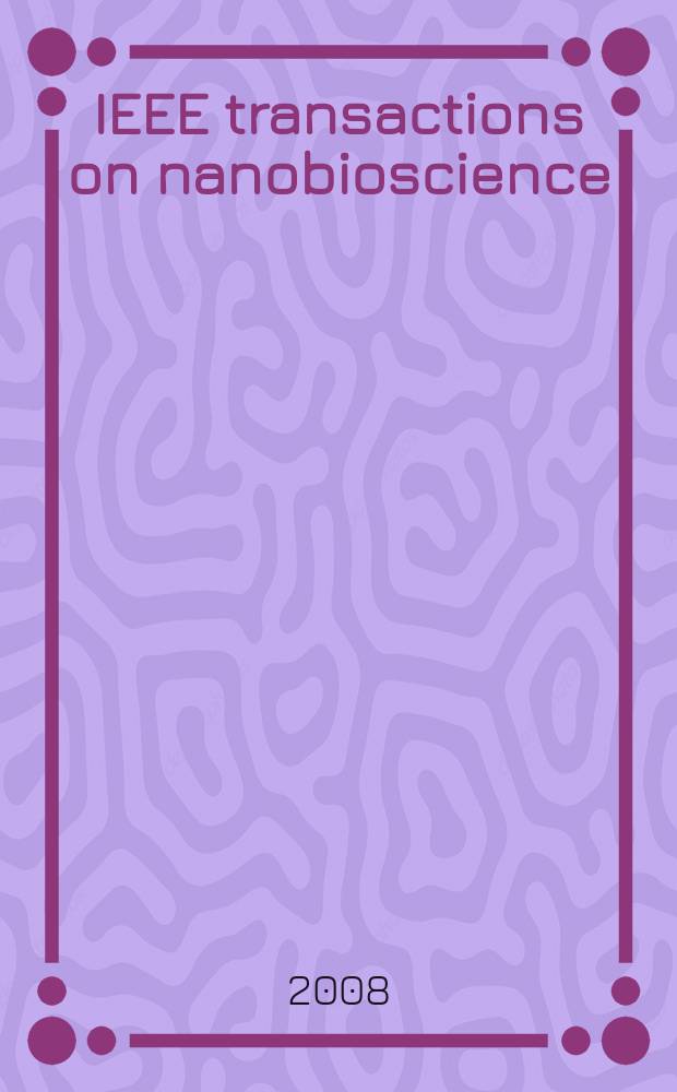 IEEE transactions on nanobioscience : A publ. of the IEEE engineering in medicine a. biology soc. etc. Vol. 7, № 2