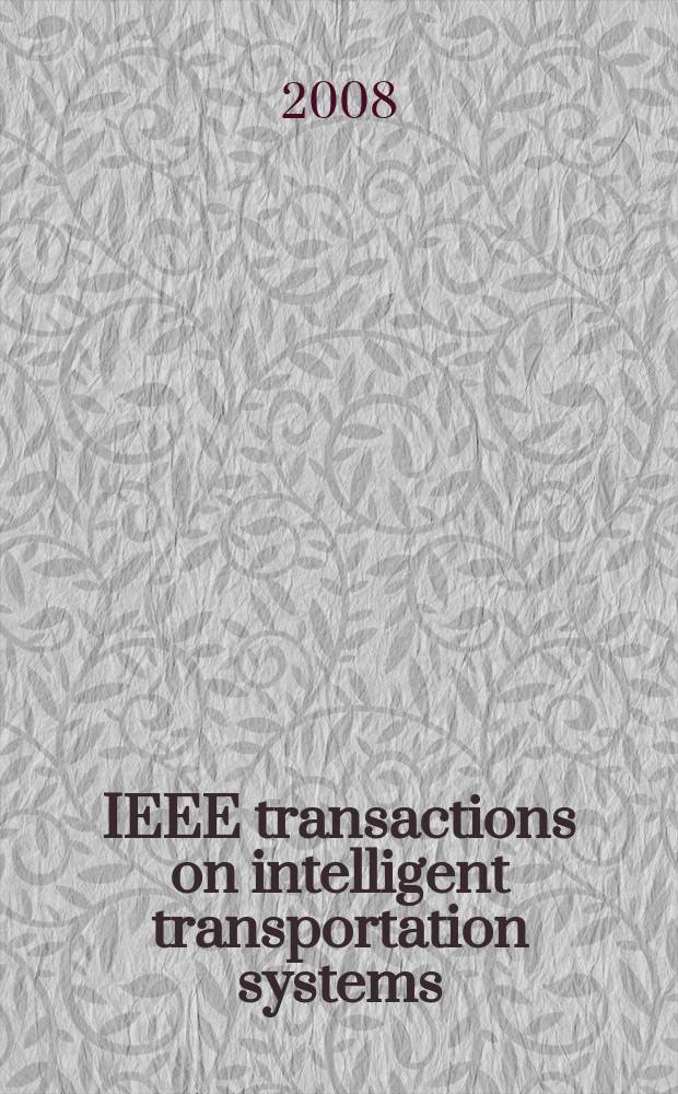 IEEE transactions on intelligent transportation systems : A publ. of the IEEE intelligent transportation systems council. Vol. 9, № 2