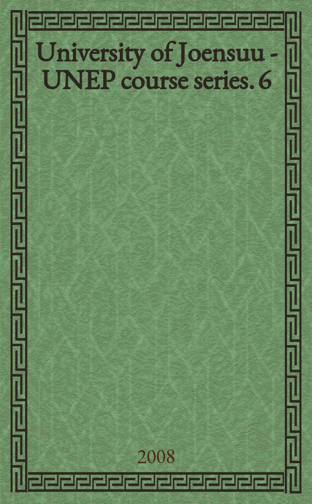 University of Joensuu - UNEP course series. 6 : Accords multilatéraux sur l'environnement = Многостороннее соглашение по окружающей среде