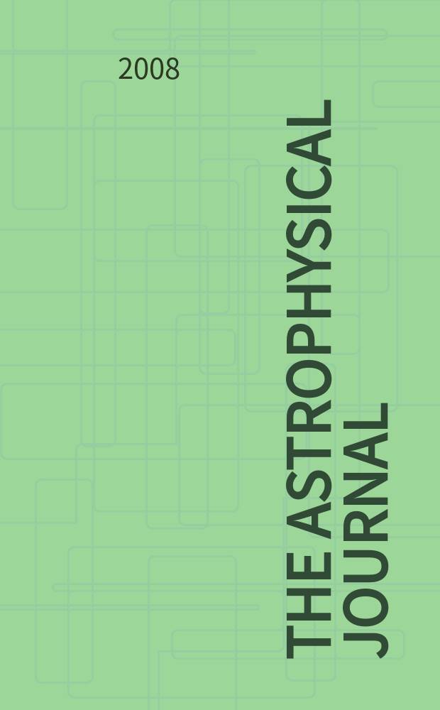 The Astrophysical journal : An international review of spectroscopy and astronomical physics. Vol. 684, № 1, pt 1