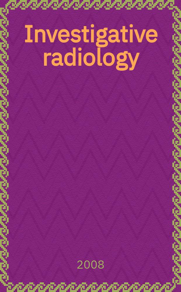 Investigative radiology : Clinical and laboratory studies in diagnosis. Vol. 43 № 3