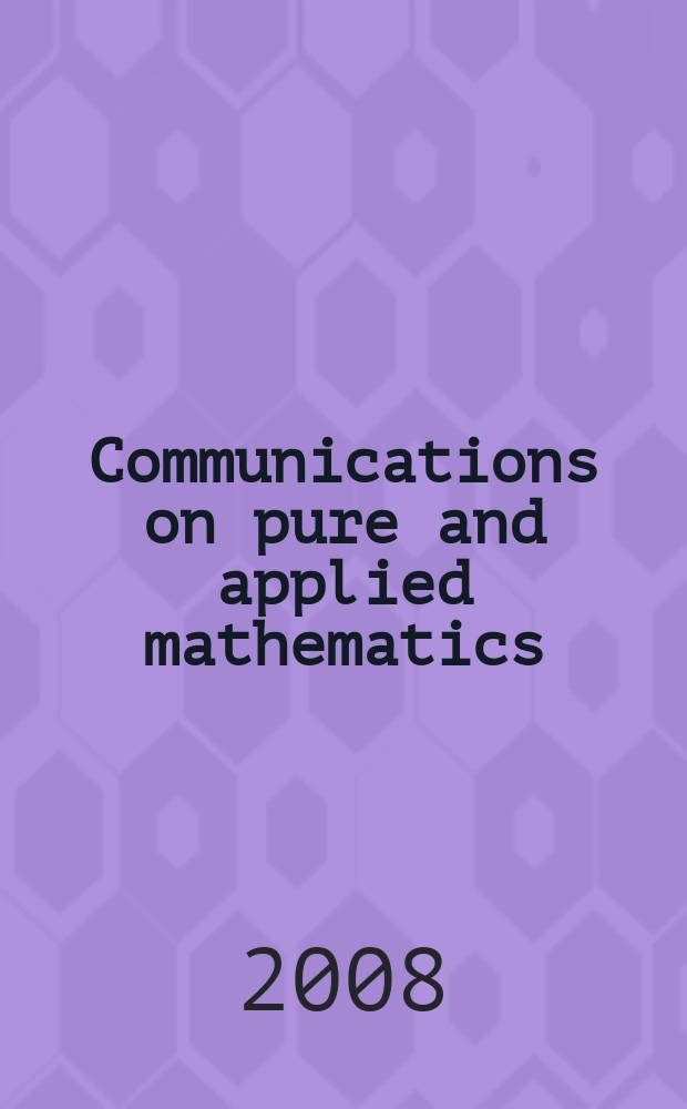 Communications on pure and applied mathematics : A journal iss. quarterly by the Institute for mathematics and mechanics. New York university. Vol. 61, № 9