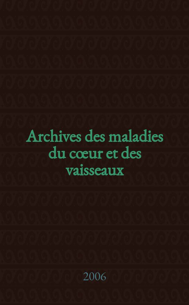 Archives des maladies du cœur et des vaisseaux : Organe de la Société française de cardiologie. T. 99, № 4