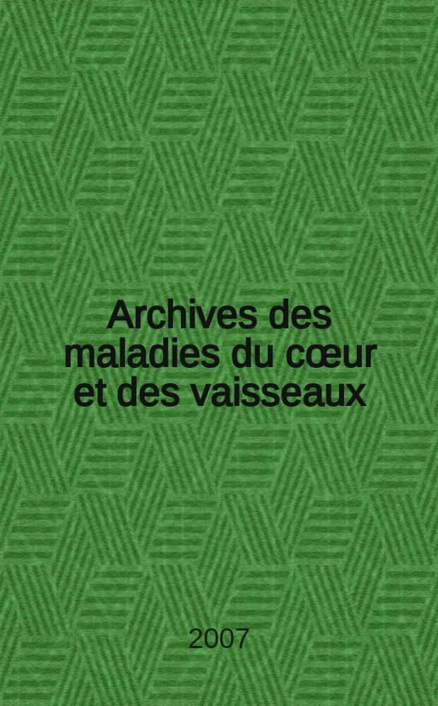 Archives des maladies du cœur et des vaisseaux : Organe de la Société française de cardiologie. T. 100, № 2