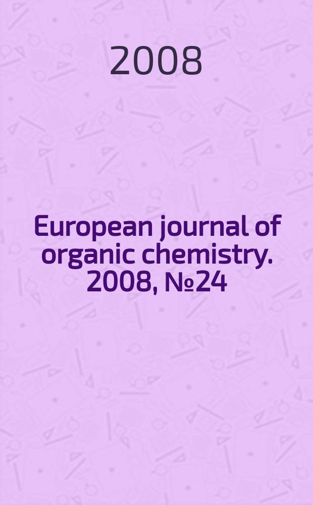 European journal of organic chemistry. 2008, № 24