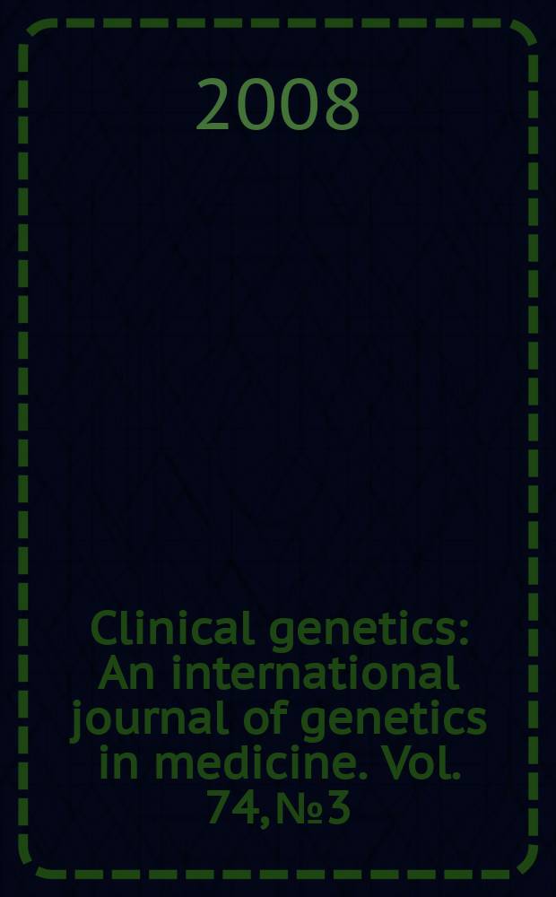 Clinical genetics : An international journal of genetics in medicine. Vol. 74, № 3