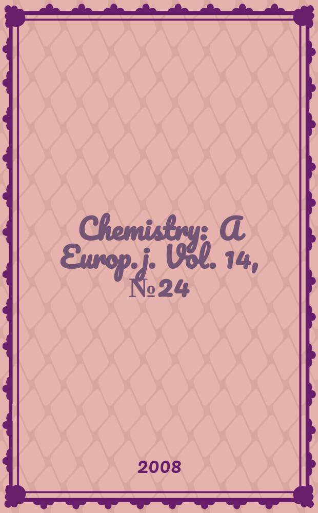 Chemistry : A Europ. j. Vol. 14, № 24