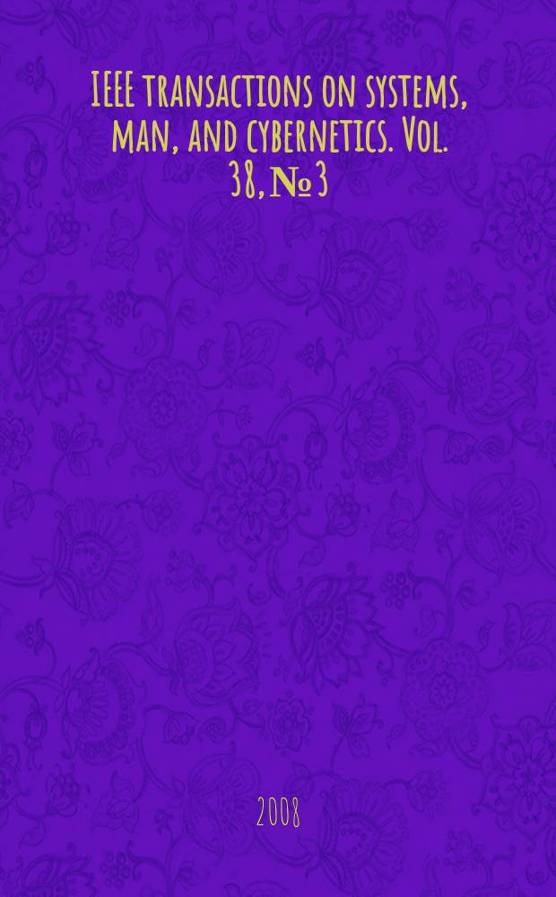 IEEE transactions on systems, man, and cybernetics. Vol. 38, № 3