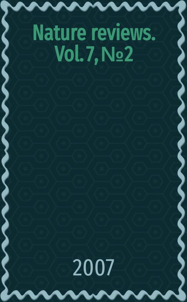 Nature reviews. Vol. 7, № 2