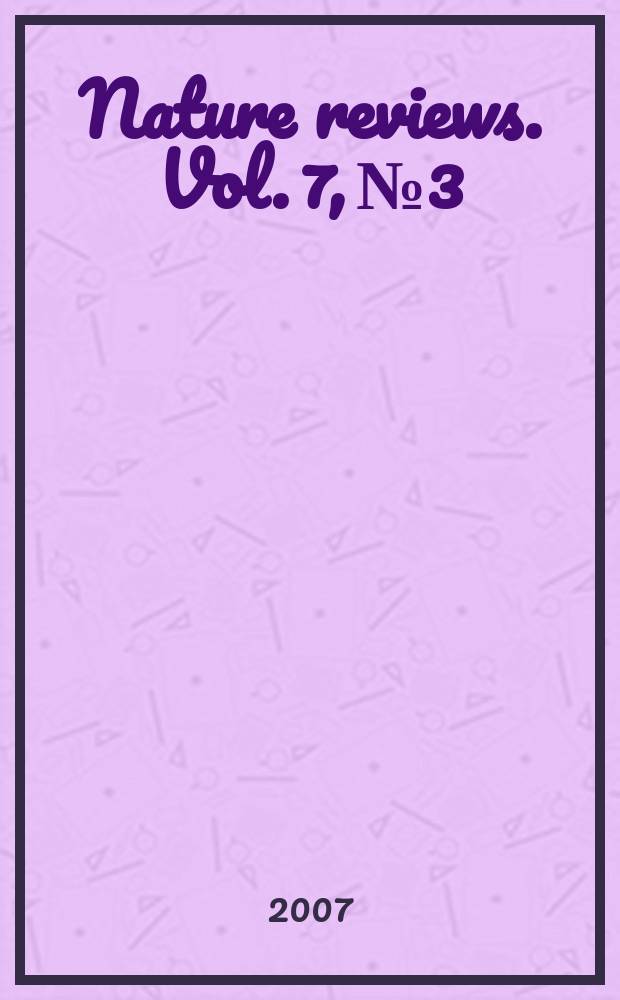 Nature reviews. Vol. 7, № 3