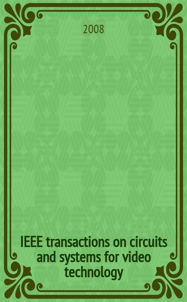 IEEE transactions on circuits and systems for video technology : A publ. of the circuits a. systems soc. Vol. 18, № 5