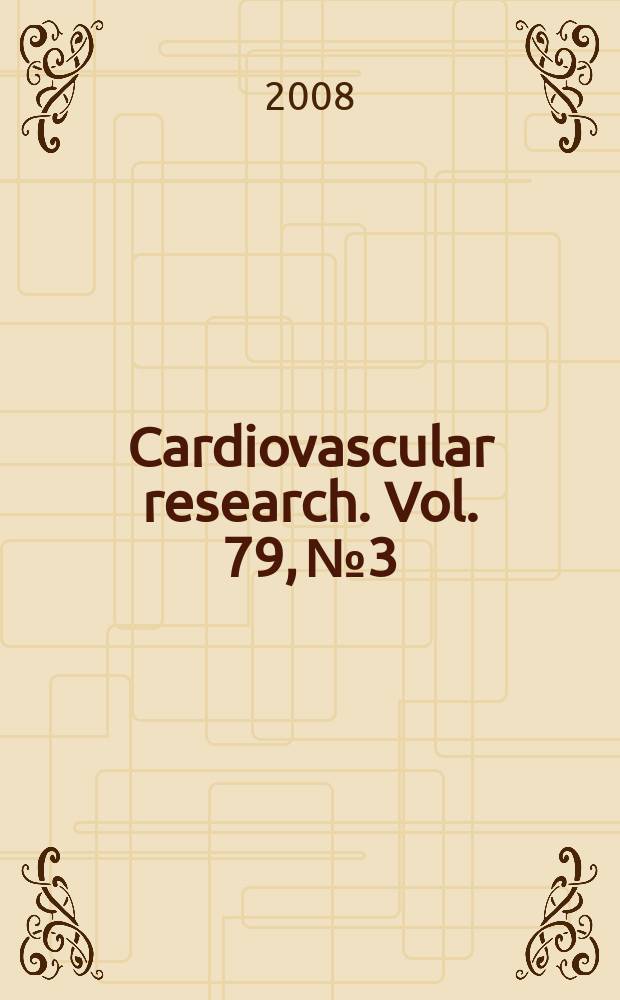Cardiovascular research. Vol. 79, № 3