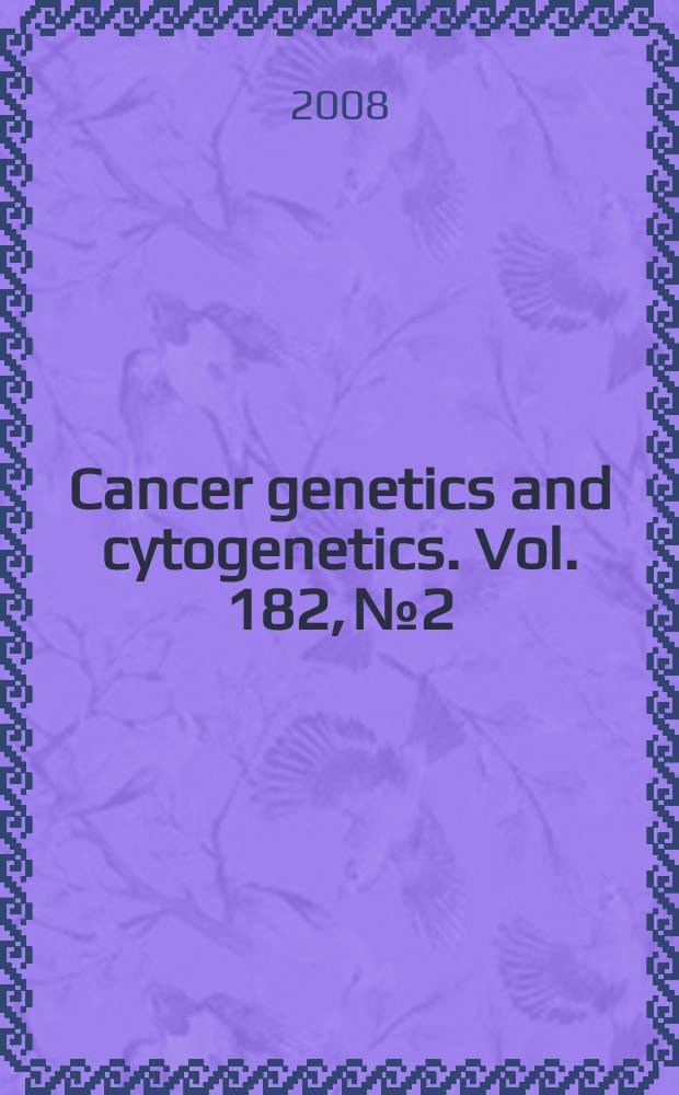 Cancer genetics and cytogenetics. Vol. 182, № 2