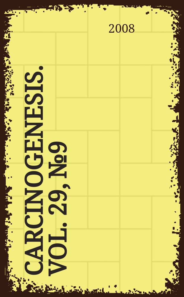 Carcinogenesis. Vol. 29, № 9