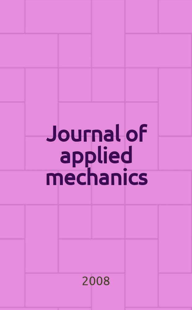 Journal of applied mechanics : (Contributions of the A.S.M.E. Applied mechanics division). Vol. 75, № 5
