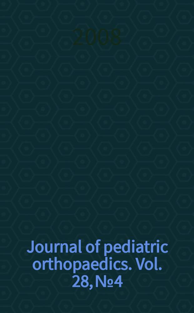 Journal of pediatric orthopaedics. Vol. 28, № 4