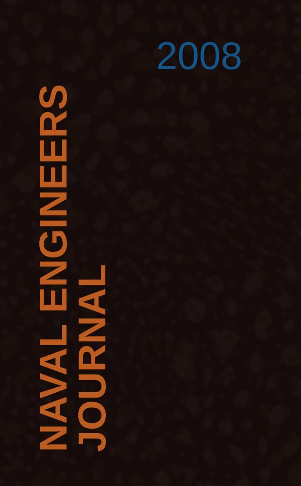 Naval engineers journal : Publ. by the American society of naval engineers. Formerly the Journal of the American society of naval engineers. Vol. 120, №1