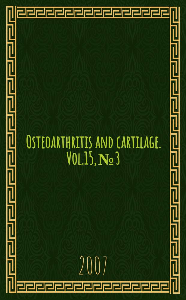 Osteoarthritis and cartilage. Vol.15, № 3