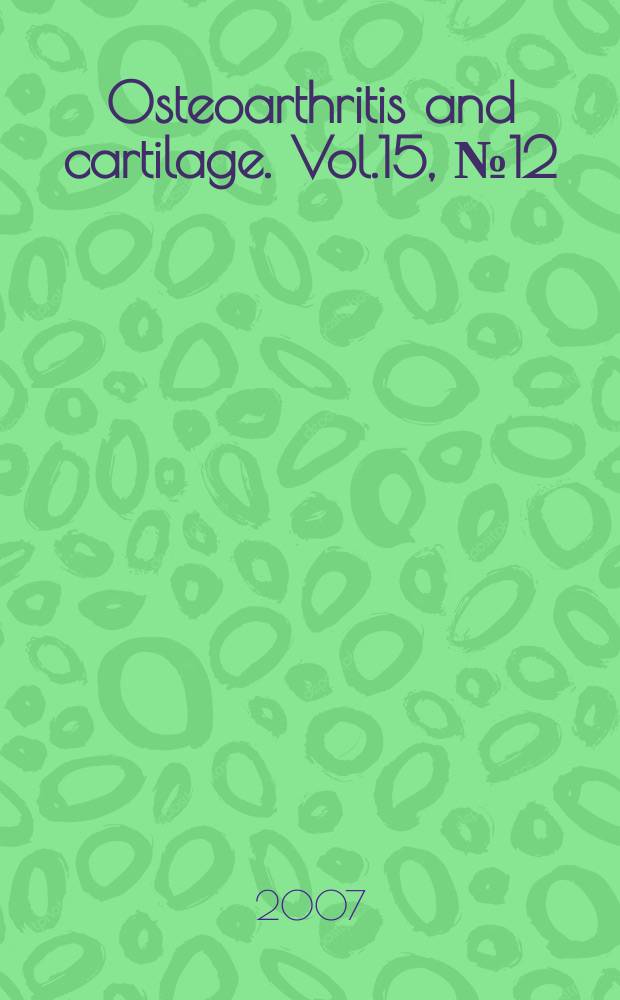 Osteoarthritis and cartilage. Vol.15, № 12