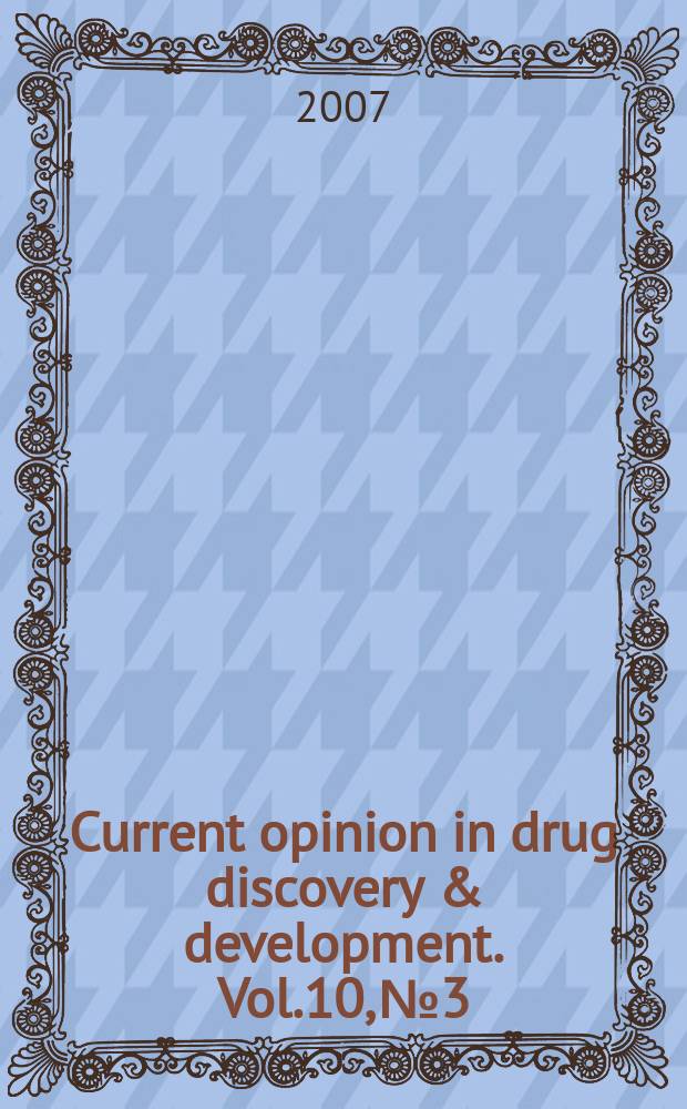 Current opinion in drug discovery & development. Vol.10, № 3