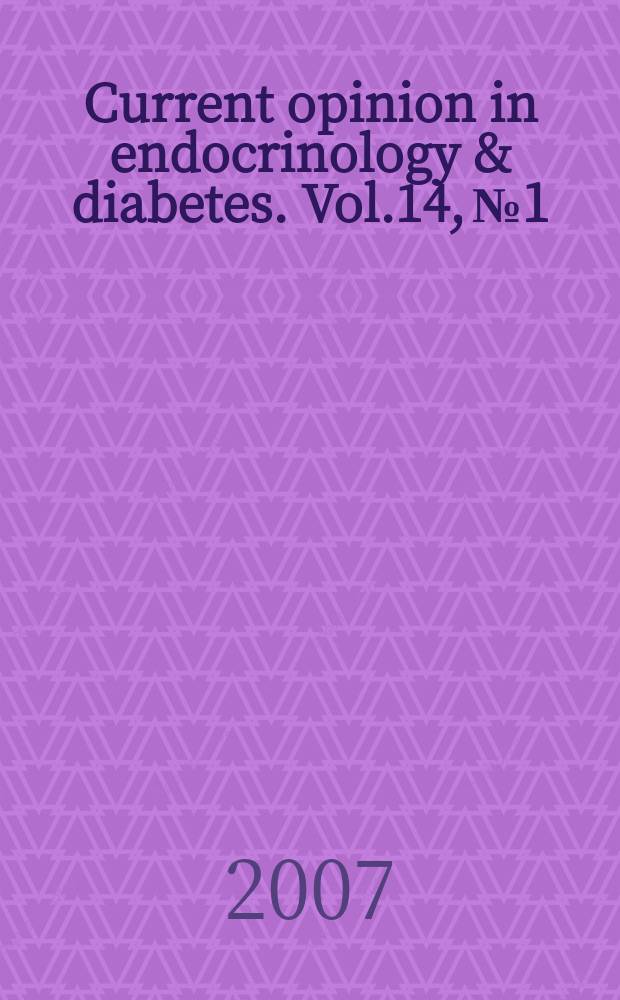 Current opinion in endocrinology & diabetes. Vol.14, № 1