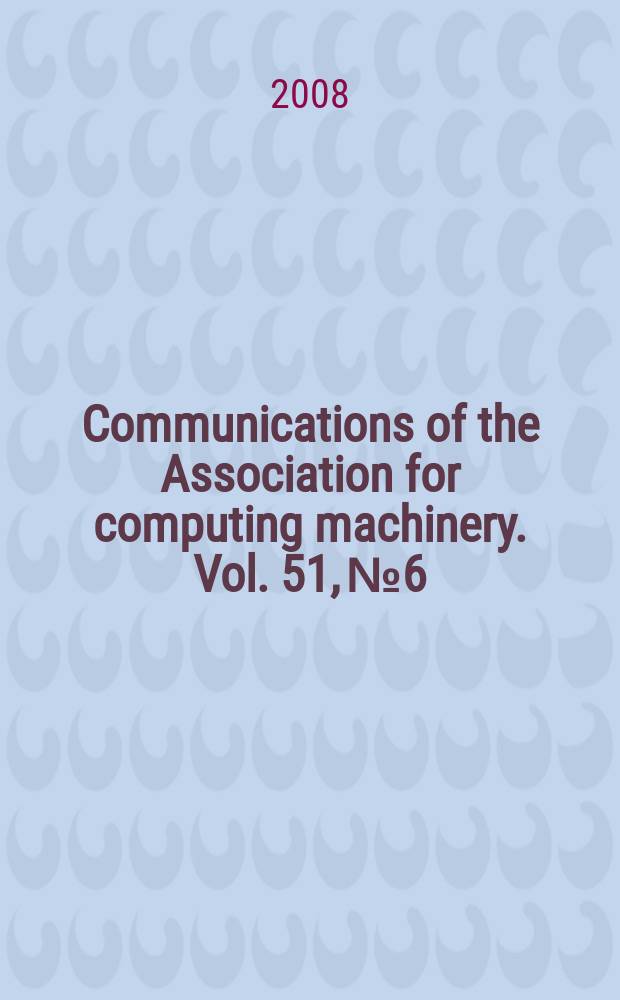 Communications of the Association for computing machinery. Vol. 51, № 6