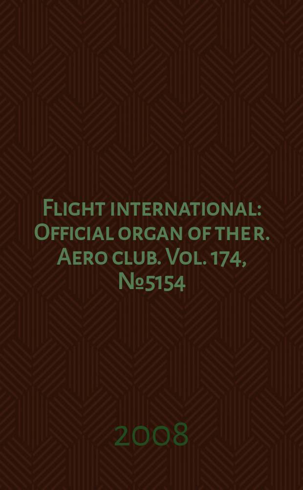 Flight international : Official organ of the r. Aero club. Vol. 174, № 5154