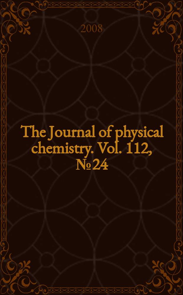 The Journal of physical chemistry. Vol. 112, № 24