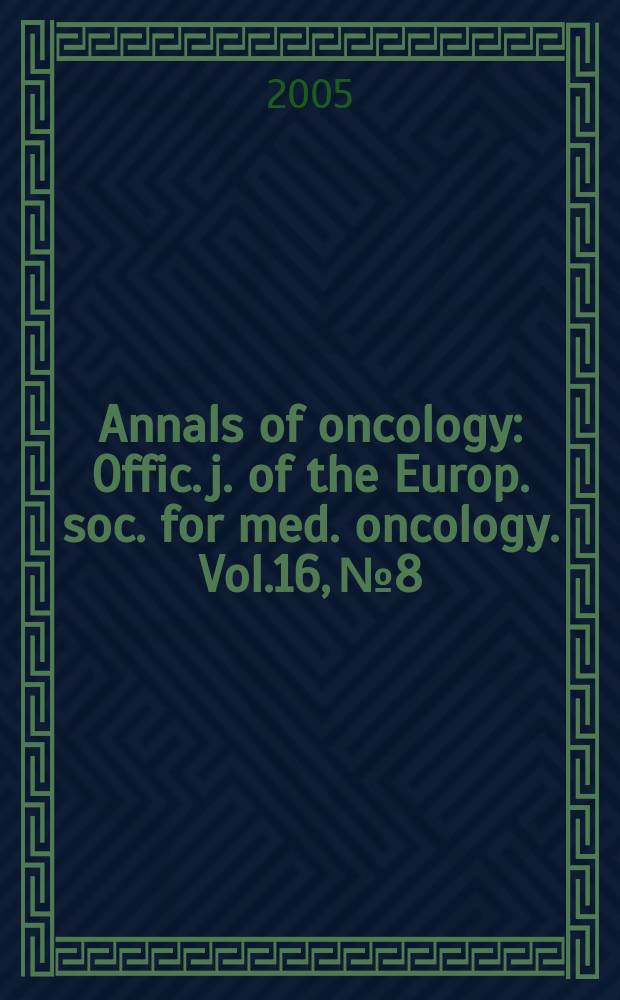 Annals of oncology : Offic. j. of the Europ. soc. for med. oncology. Vol.16, № 8