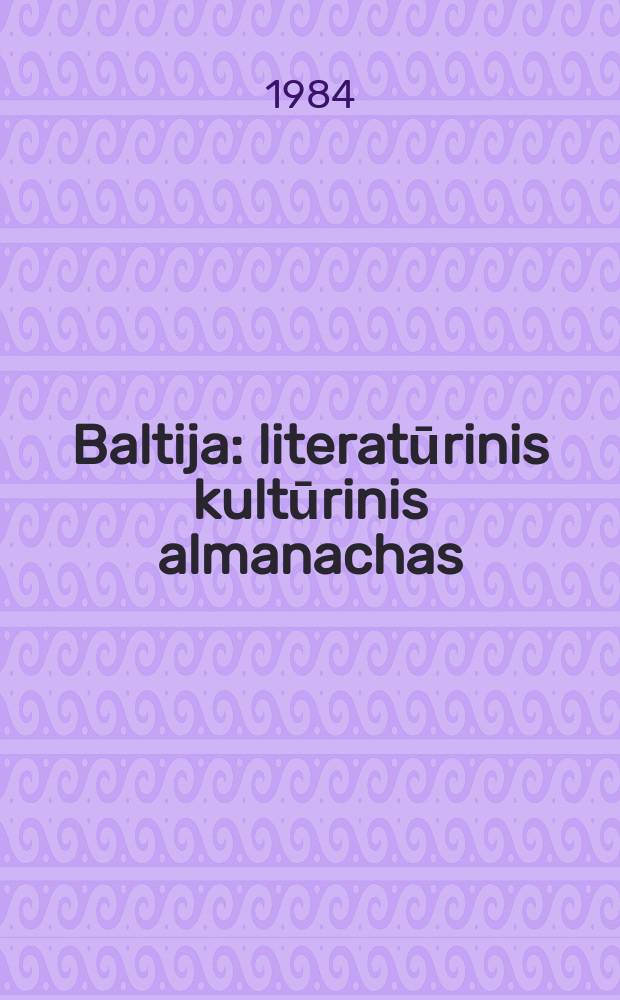 Baltija : literatūrinis kultūrinis almanachas