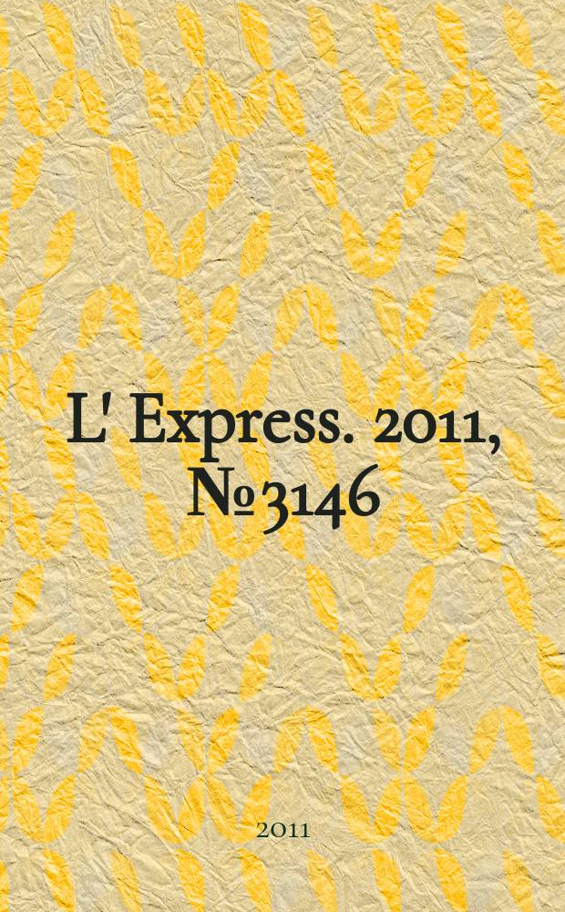 L' Express. 2011, № 3146