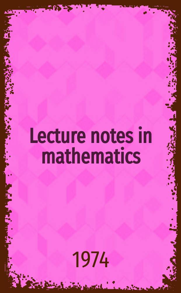 Lecture notes in mathematics : An informal series of special lectures, seminars and reports on mathematical topics : Functional analysis and its applications