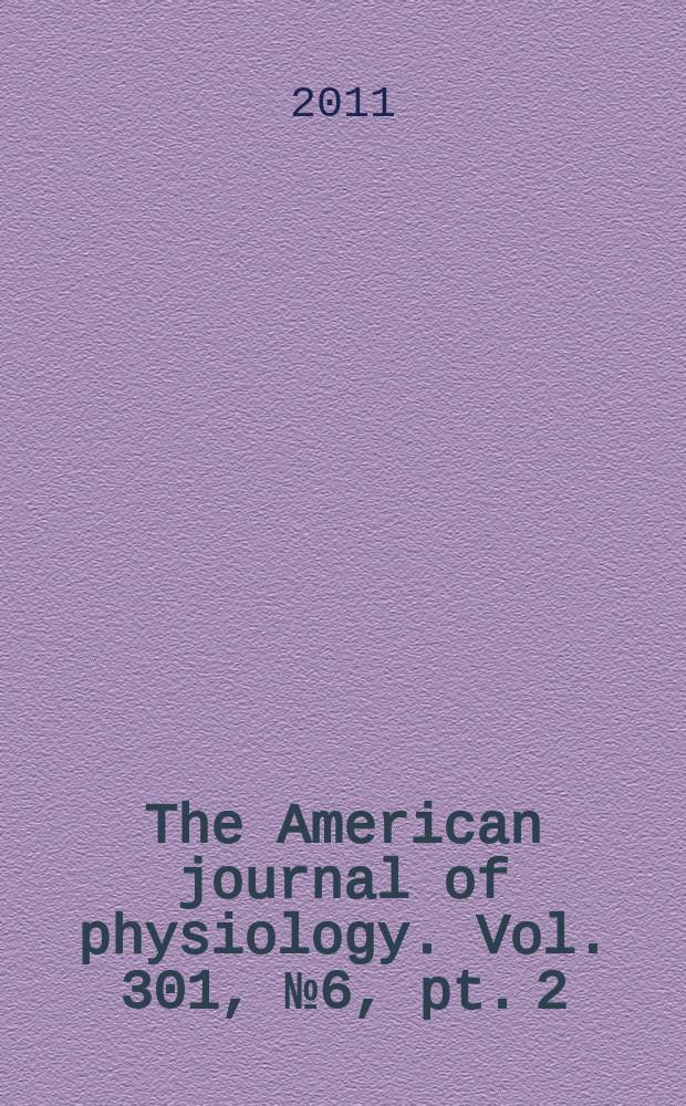 The American journal of physiology. Vol. 301, № 6, pt. 2