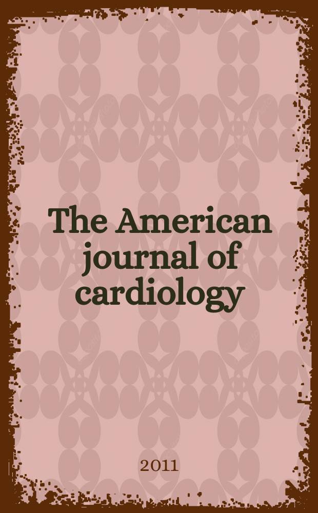 The American journal of cardiology : Official journal of the American college of cardiology A publication of the Yorke group. Vol. 108, № 9