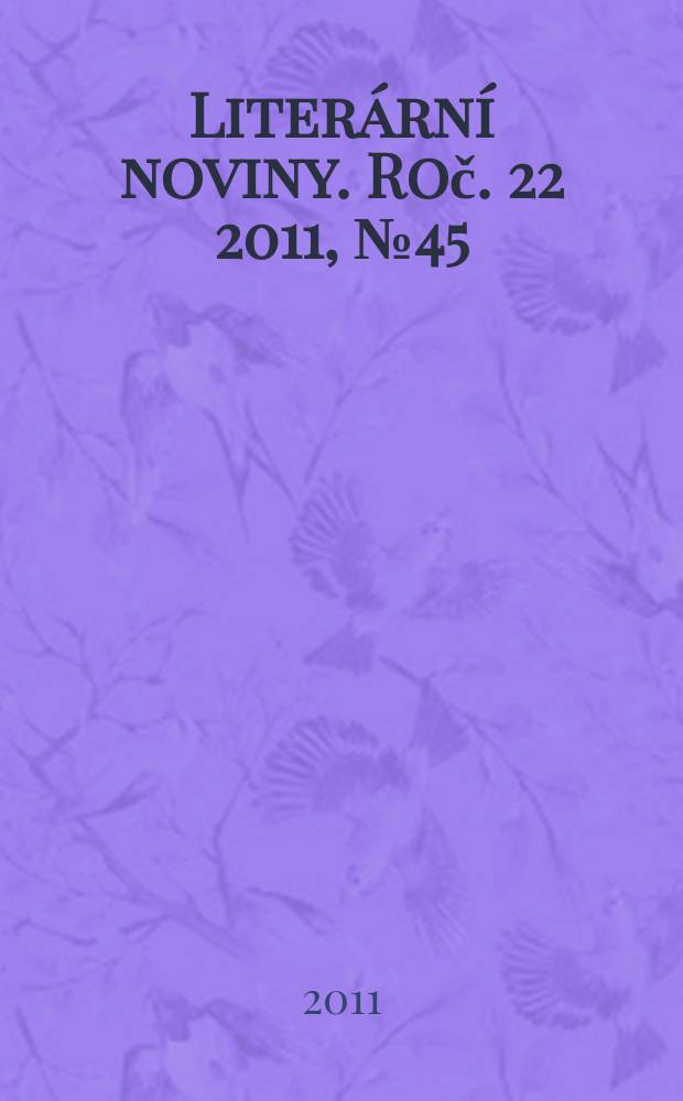 Literární noviny. Roč. 22 2011, № 45
