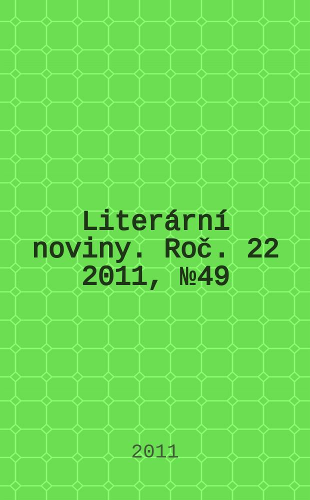 Literární noviny. Roč. 22 2011, № 49