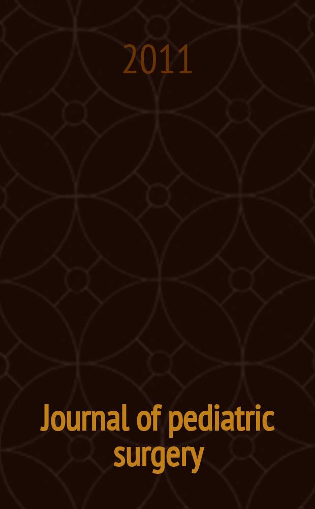 Journal of pediatric surgery : Official journal of surgical sect. of the American acad. of pediatrics, Brit. association of paediatric surgeons, American pediatric surgical association etc. Vol. 46, № 6