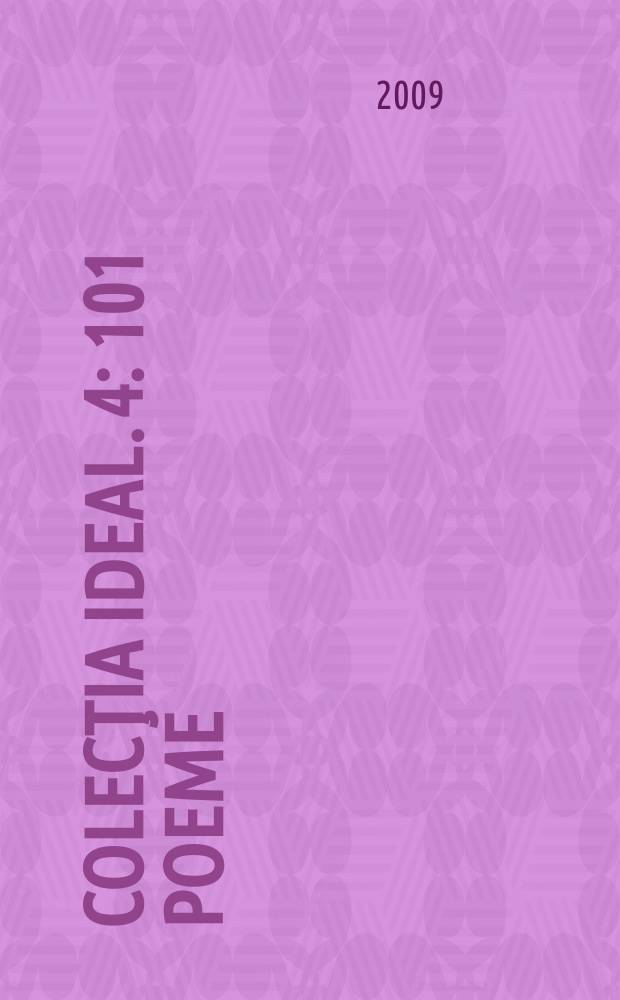Colecţia IDEAL. 4 : 101 poeme
