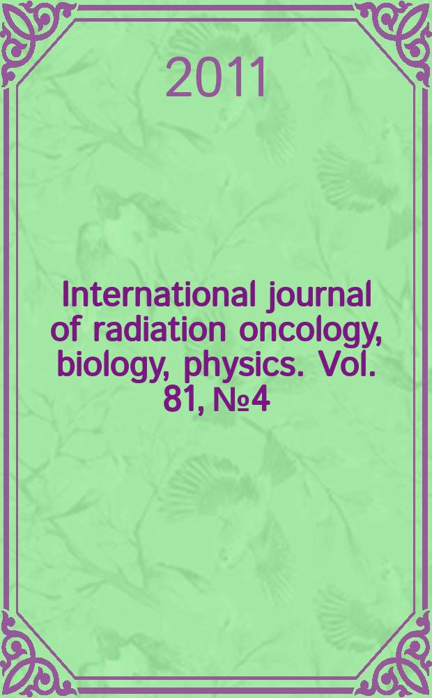International journal of radiation oncology, biology, physics. Vol. 81, № 4