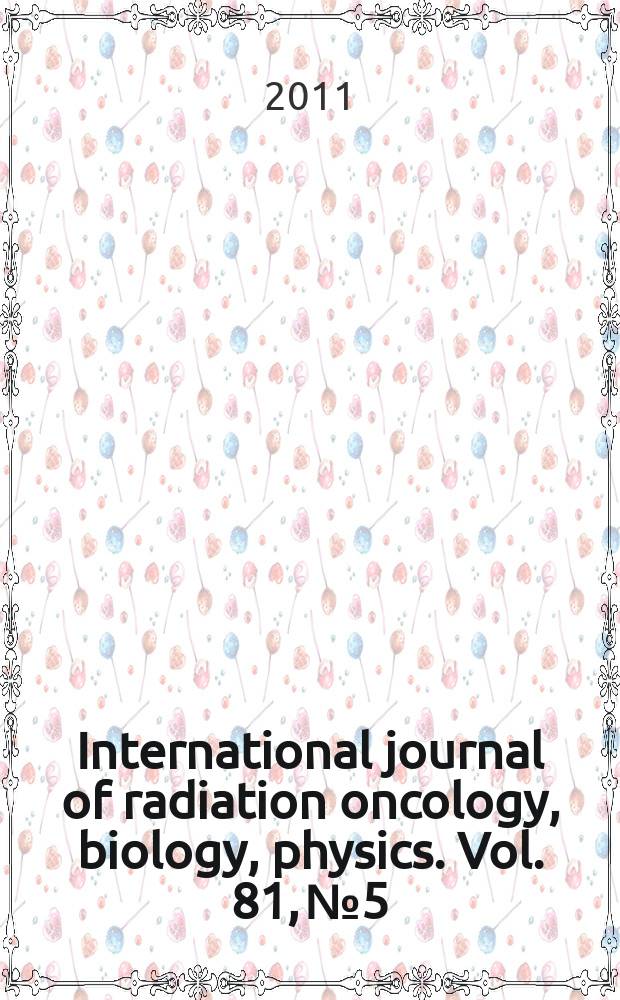 International journal of radiation oncology, biology, physics. Vol. 81, № 5