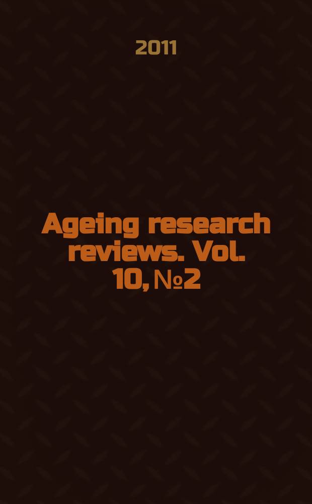Ageing research reviews. Vol. 10, № 2 : The longevity consortium = Консорциум долголетия