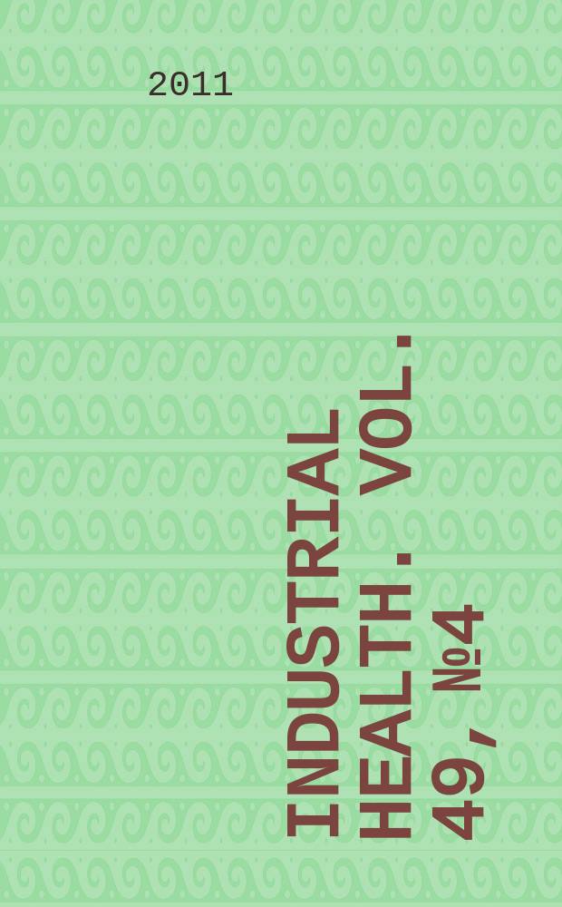 Industrial health. Vol. 49, № 4