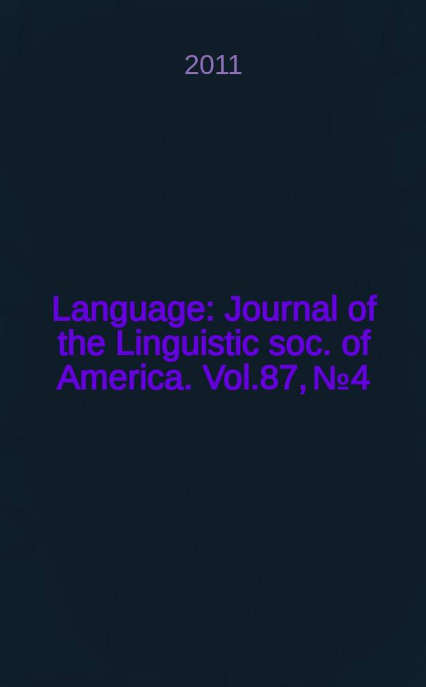Language : Journal of the Linguistic soc. of America. Vol.87, №4