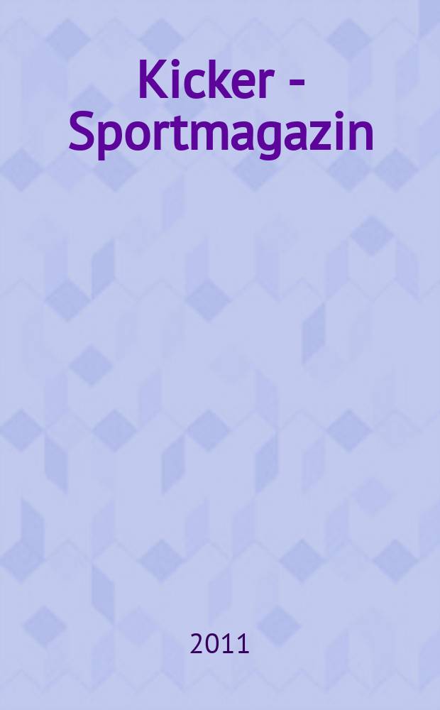 Kicker - Sportmagazin : Deutschlands grösste Sportzeitung. 2011, № 71