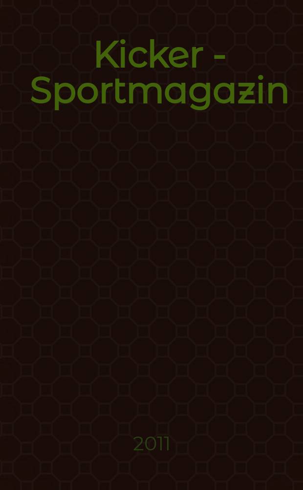 Kicker - Sportmagazin : Deutschlands grösste Sportzeitung. 2011, № 72