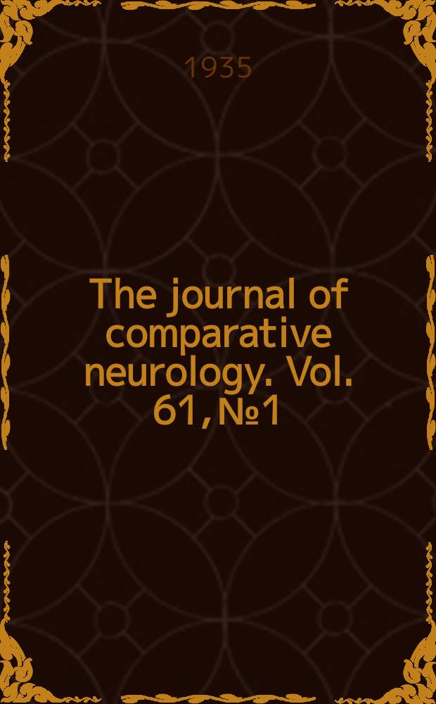 The journal of comparative neurology. Vol. 61, № 1