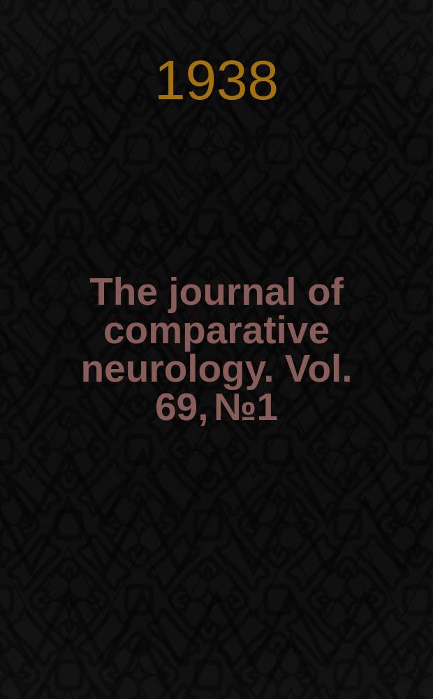 The journal of comparative neurology. Vol. 69, № 1