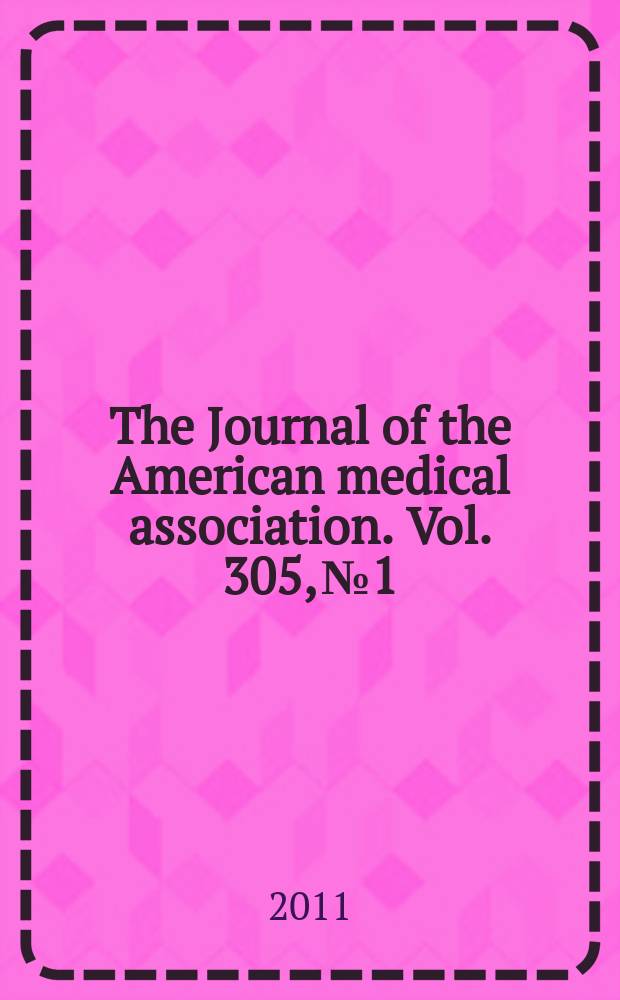 The Journal of the American medical association. Vol. 305, № 1